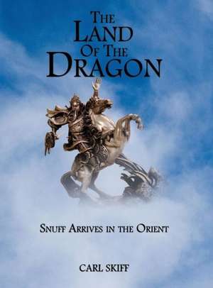 The Land of the Dragon de Carl Skiff