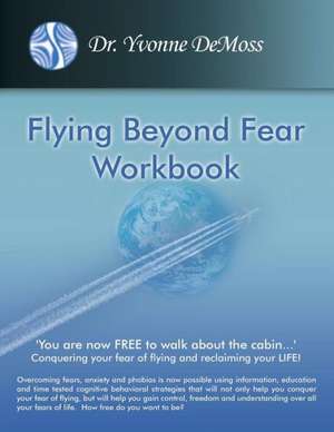 Flying Beyond Fear Workbook de Yvonne DeMoss