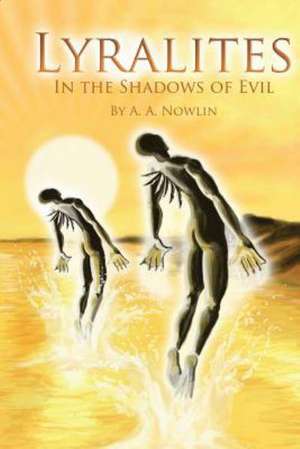 Lyralites: In the Shadows of Evil de Anabela Nowlin