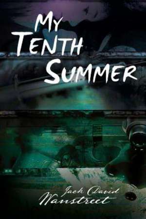 My Tenth Summer de Jack David Wanstreet