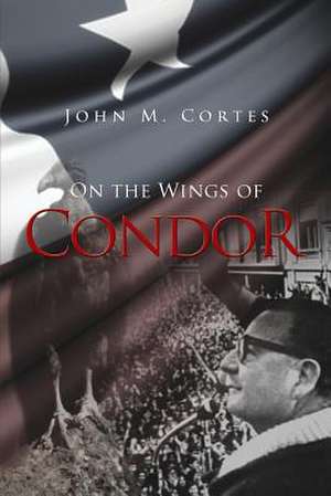 On the Wings of Condor de John M. Cortes