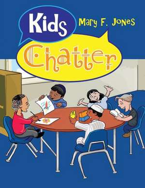 Kids Chatter de Mary F. Jones