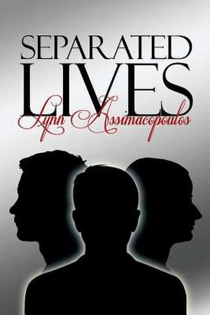 Separated Lives de Lynn Assimacopoulos