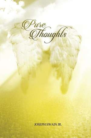 Pure Thoughts de Joseph Swain Jr