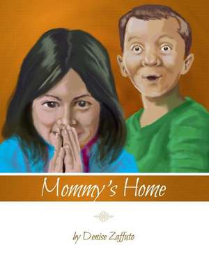 Mommy's Home de Denise Zaffuto