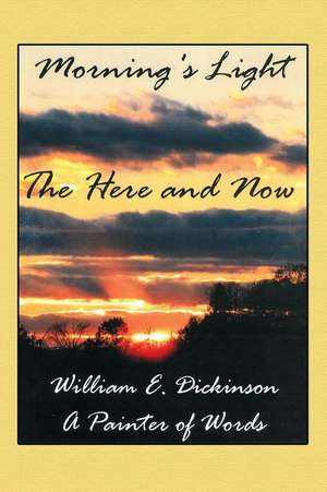 Morning's Light de A. Painter of Words William E. Dickinson