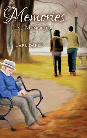 Memories: Just Memories de Carl Baker