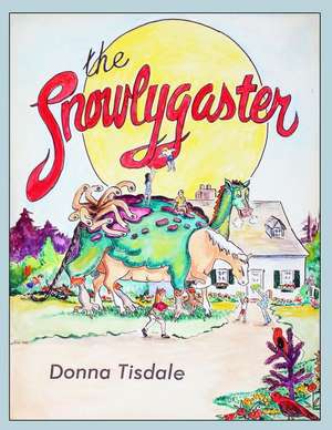 The Snowlygaster de Tisdale Donna