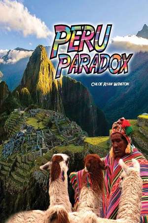 Peru Paradox de Chloe Ryan Winston