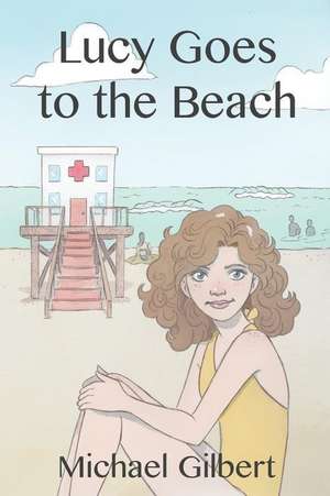 Lucy Goes to the Beach de Michael Gilbert