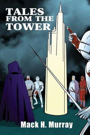 Tales from the Tower de Murray, Mack H.