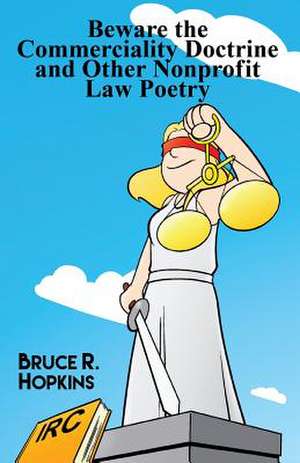 Beware the Commerciality Doctrine and Other Nonprofit Law Poetry de Bruce R. Hopkins