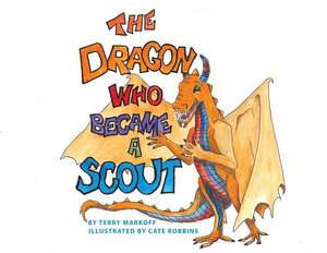 The Dragon Who Became a Scout de Terry Markoff