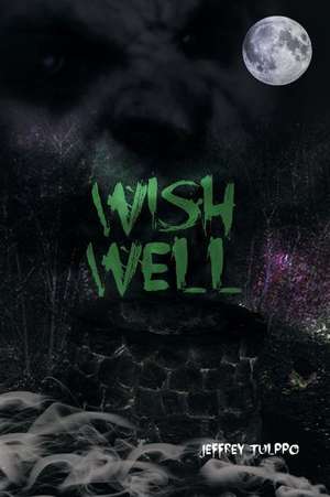 Wish Well de Jeffrey Tulppo