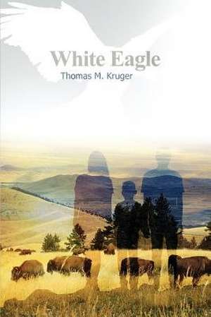 White Eagle de Thomas M. Kruger