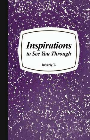 Inspirations to See You Through de T, Beverly