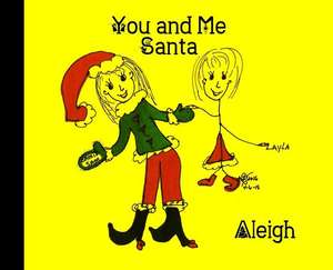 You and Me Santa de Aleigh