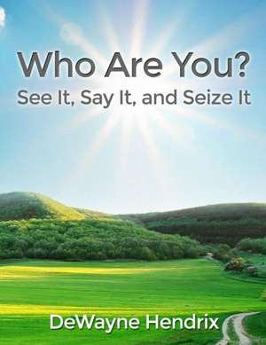 Who Are You? de Dewayne Hendrix