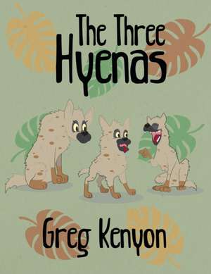 The Three Hyenas de Greg Kenyon