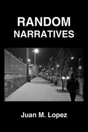 Random Narratives de Juan M. Lopez