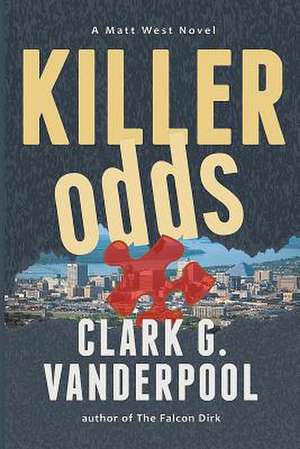 Killer Odds de Clark G. Vanderpool