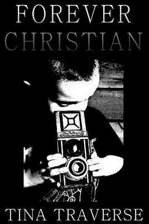 Forever, Christian de Tina Traverse