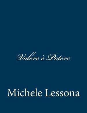 Volere E Potere de Michele Lessona