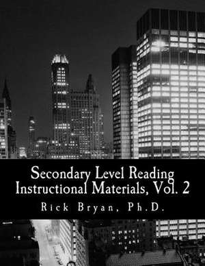 Secondary Level Reading Instructional Materials, Vol. 2 de Rick Bryan