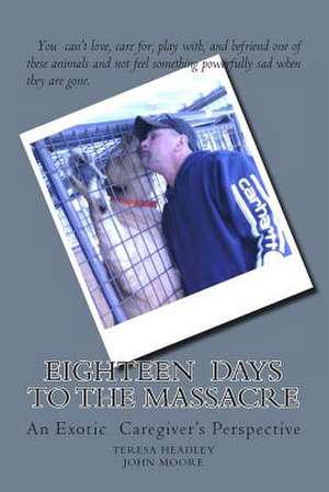 Eighteen Days to the Massacre de Teresa R. Headley