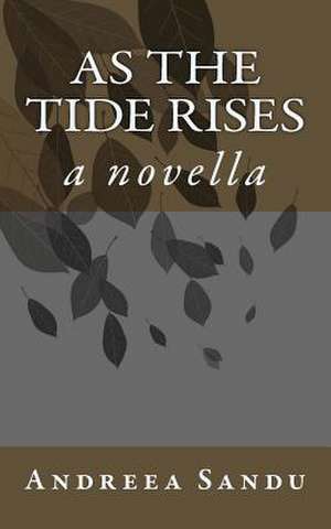 As the Tide Rises de Andreea Sandu