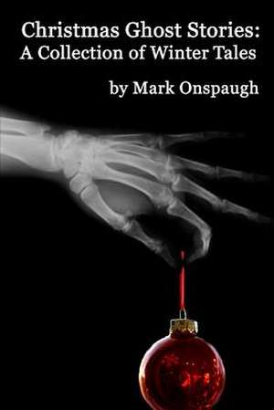 Christmas Ghost Stories de Mark Onspaugh