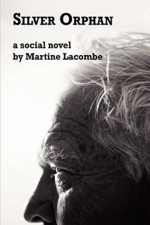 Silver Orphan de Martine Lacombe