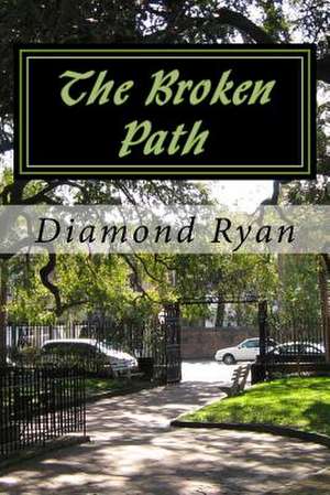 The Broken Path de Diamond Ryan