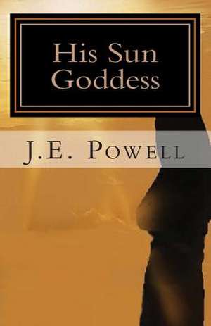 His Sun Goddess de J. E. Powell