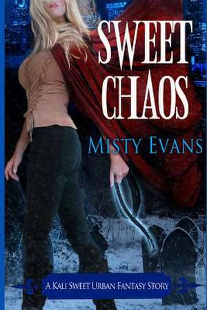 Sweet Chaos de Misty Evans