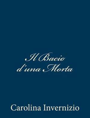 Il Bacio D'Una Morta de Carolina Invernizio