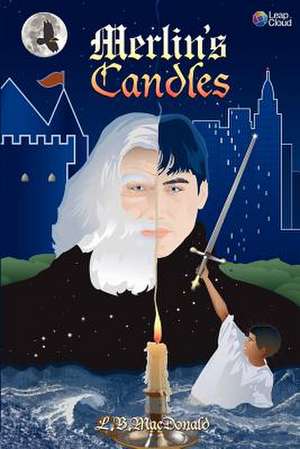 Merlin's Candles de L. B. MacDonald