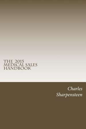 The Medical Sales Handbook de Charles Sharpensteen