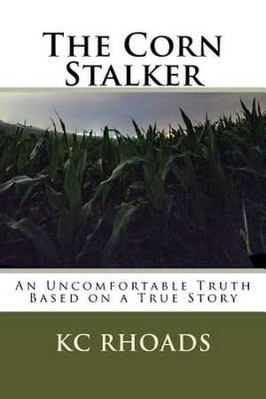 The Corn Stalker de Kc Rhoads