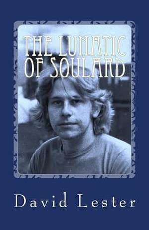 The Lunatic of Soulard de David Lester