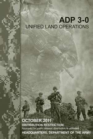 Unified Land Operations (Adp 3-0) de Department Of the Army