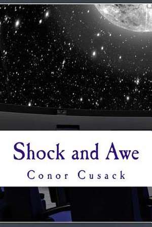 Shock and Awe de Conor Cusack