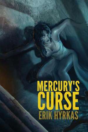 Mercury's Curse de Erik Hyrkas