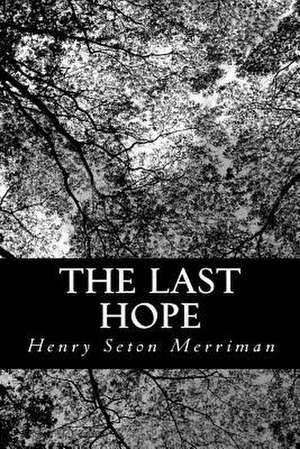 The Last Hope de Merriman, Henry Seton