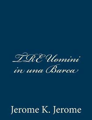 Tre Uomini in Una Barca de Jerome K. Jerome