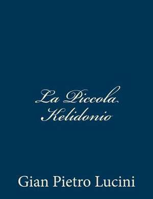 La Piccola Kelidonio de Gian Pietro Lucini