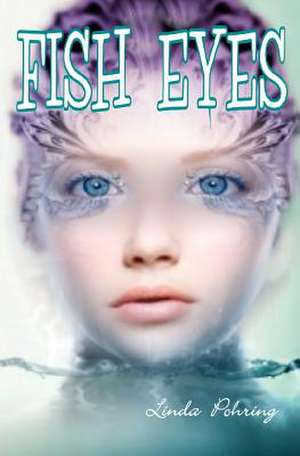 Fish Eyes de Linda Pohring