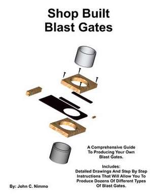 Shop Built Blast Gates de John C. Nimmo