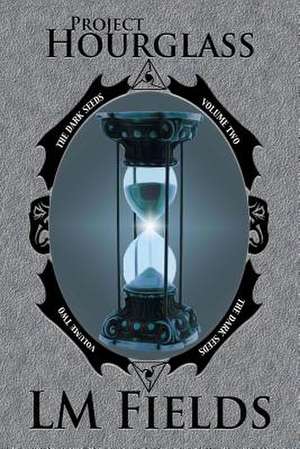 Project Hourglass de L. M. Fields