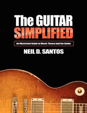 The Guitar Simplified de Neil D. Santos